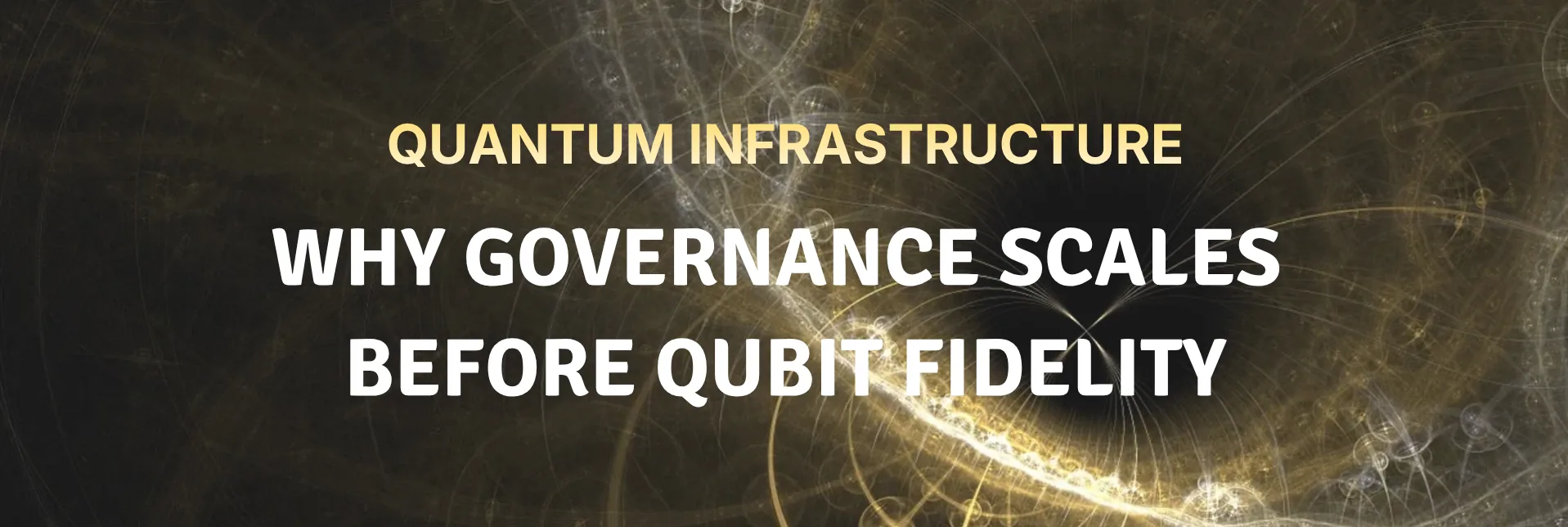 Cover image for Quantum Infrastructure: Why Governance Scales Before Qubit Fidelity
